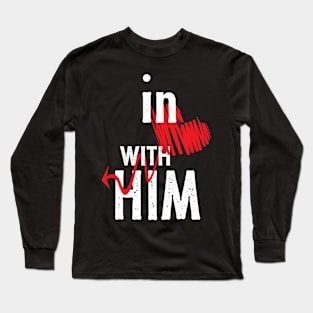 In Love With Him - valentine&#39;s day gift for girlfriend, wife and the couple Long Sleeve T-Shirt